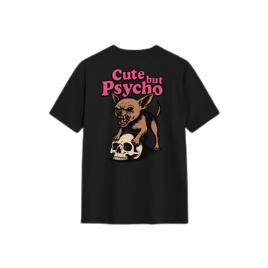 Cute But Psycho Tee