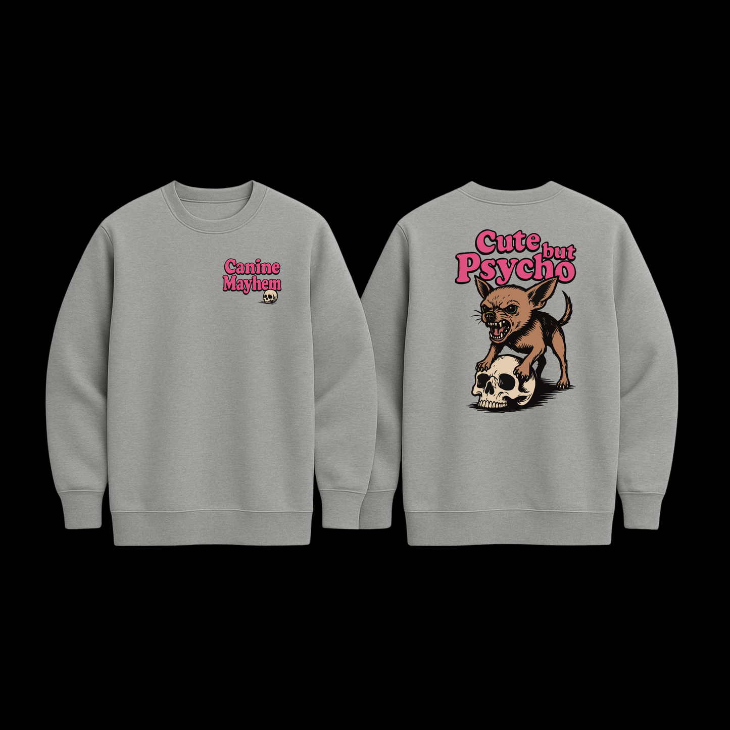 Cute But Psycho Sweatshirt