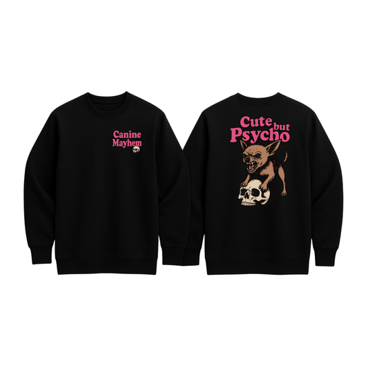 Cute But Psycho Sweatshirt