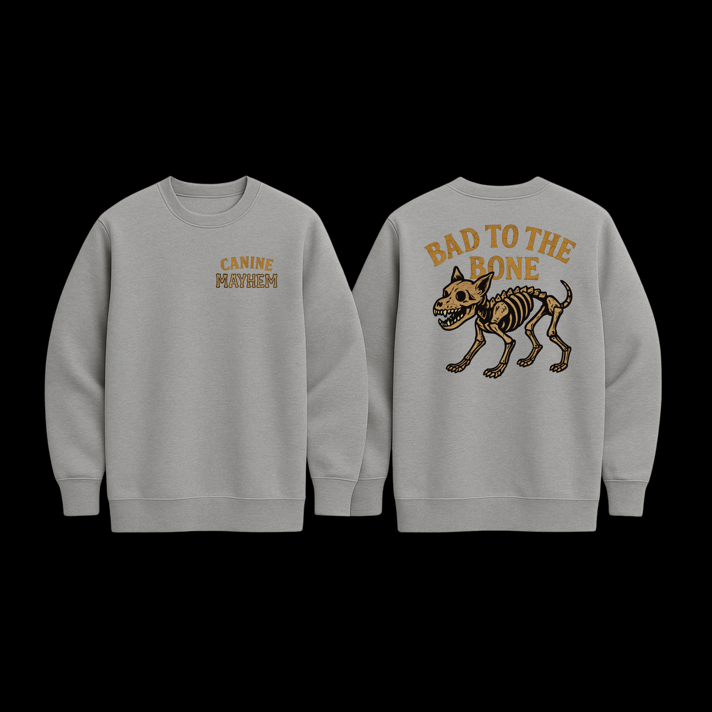 Bad To The Bone Sweatshirt
