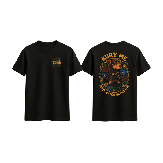 Bury Me and Watch me Bloom Tee