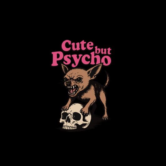 Cute but Psycho