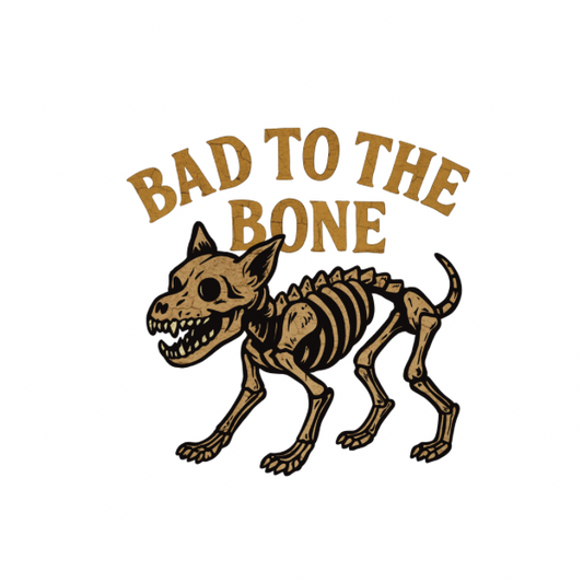 Bad to the Bone