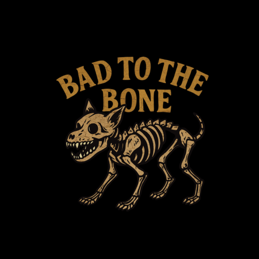 Bad to the Bone